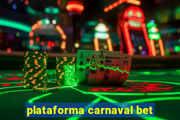 plataforma carnaval bet